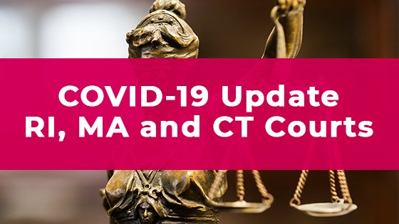 COVID 19 Update RI MA CT Courts