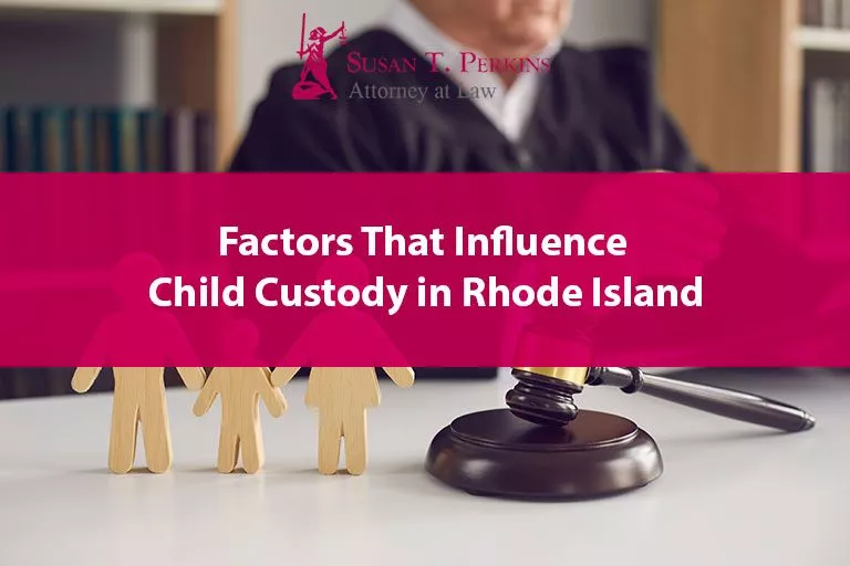 Factors That Influence Child Custody in Rhode Island